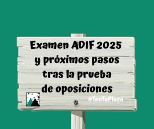 Examen adif 2025 proximos pasos