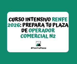 Curso intensivo Renfe 2026 prepara tu plaza de Operador Comercial N2