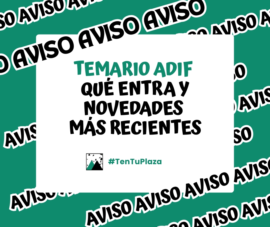 Temario ADIF qué entra y novedades más recientes