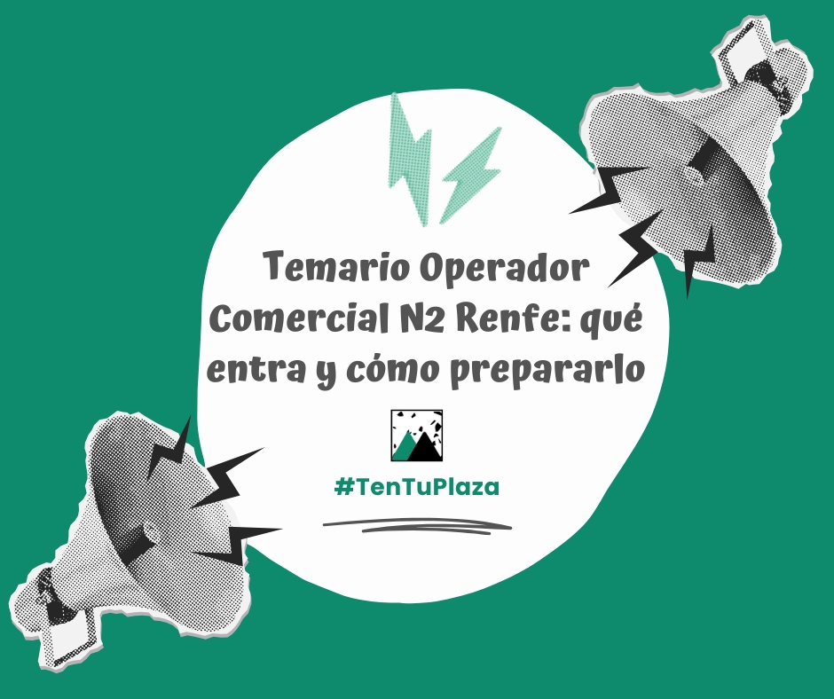 Temario Operador Comercial N2 Renfe qué entra y cómo prepararlo