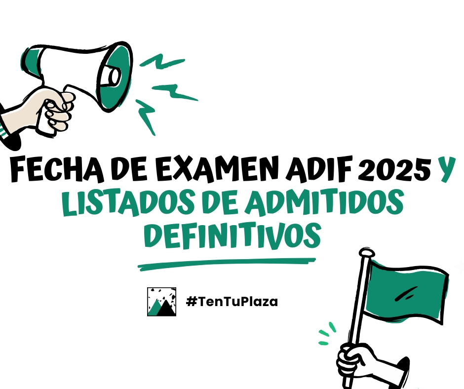 Listado definitivo de admitidos ADIF 2025 y fecha del examen oficial con sedes, horarios y próximos pasos para candidatos.