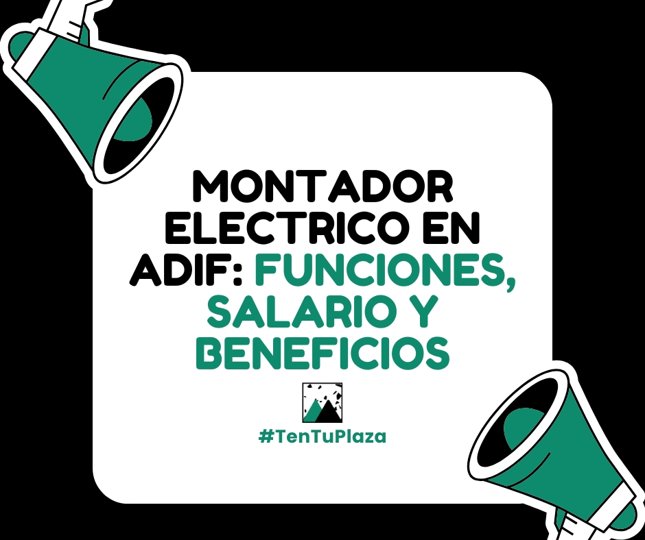 Montador Eléctrico en ADIF funciones, sueldo, beneficios y promoción interna