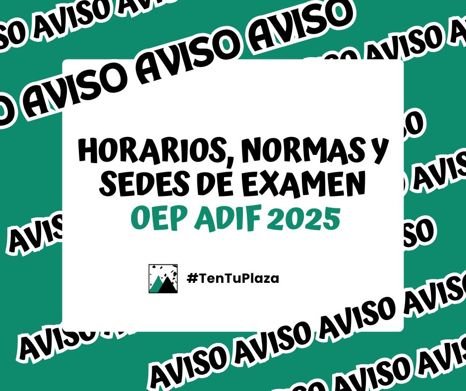 Horarios, normas y sedes de examen OEP ADIF 2025