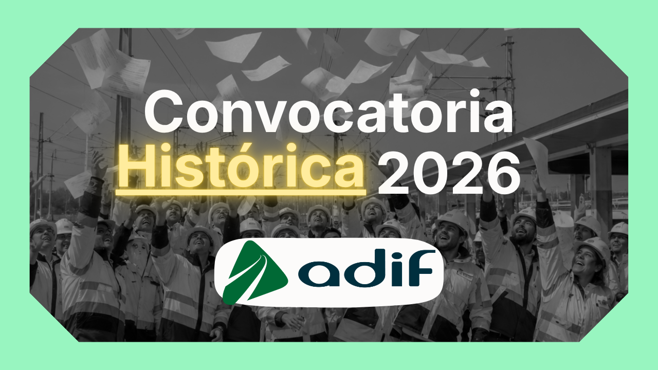 Bases Oficiales Convocatoria ADIF 2026: plazas, requisitos y más